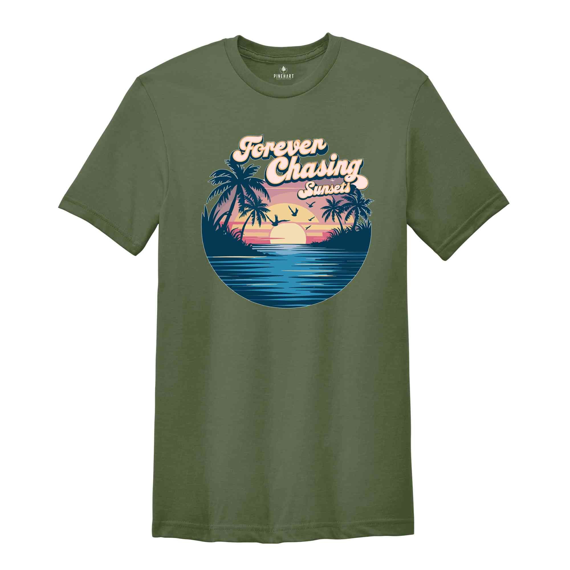 Forever Chasing Sunsets Beach Shirt, Sunset Beach Shirt, Summer Shirt, Vacation Travel Shirt, Beach Shirt, Travel Shirt