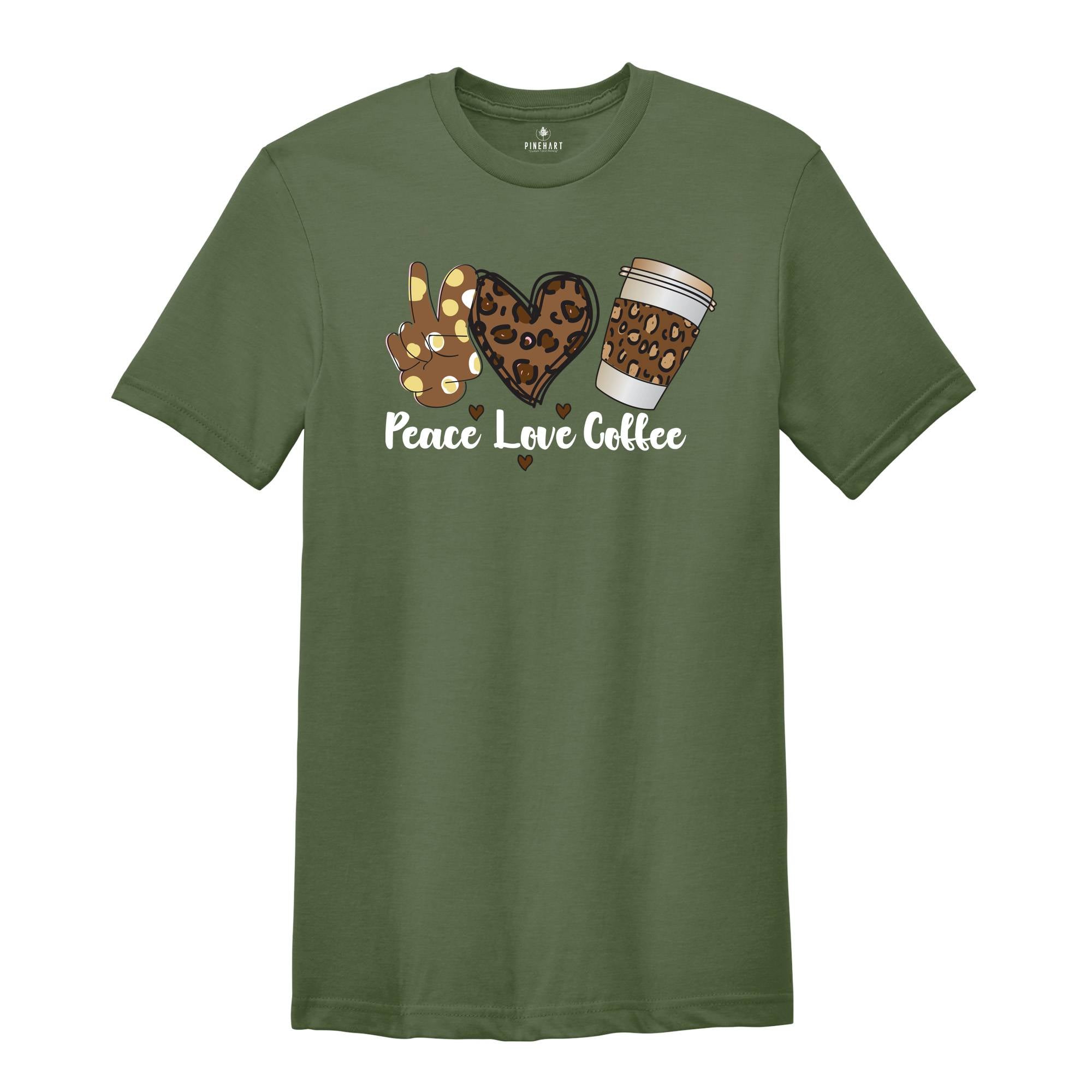 Peace Love Coffee Shirt, Coffee Lovers T-Shirt, Love Coffee Shirts, Coffee Peace Tee, Coffee Lover Gift