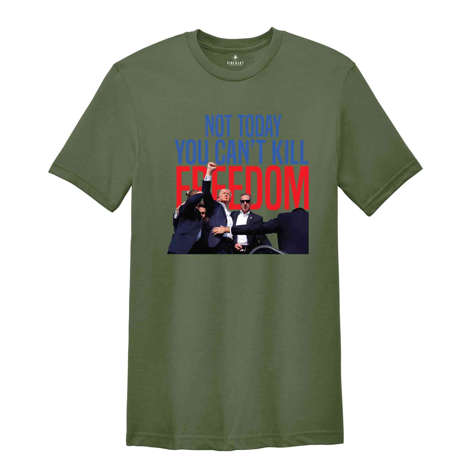 Not Today You Can't Kill Freedom Shirt, Trump 2024 Shirt, Trump Support Shirt, Trump Bulletproof Shirt, Support Trump Shirt, Republican Tee