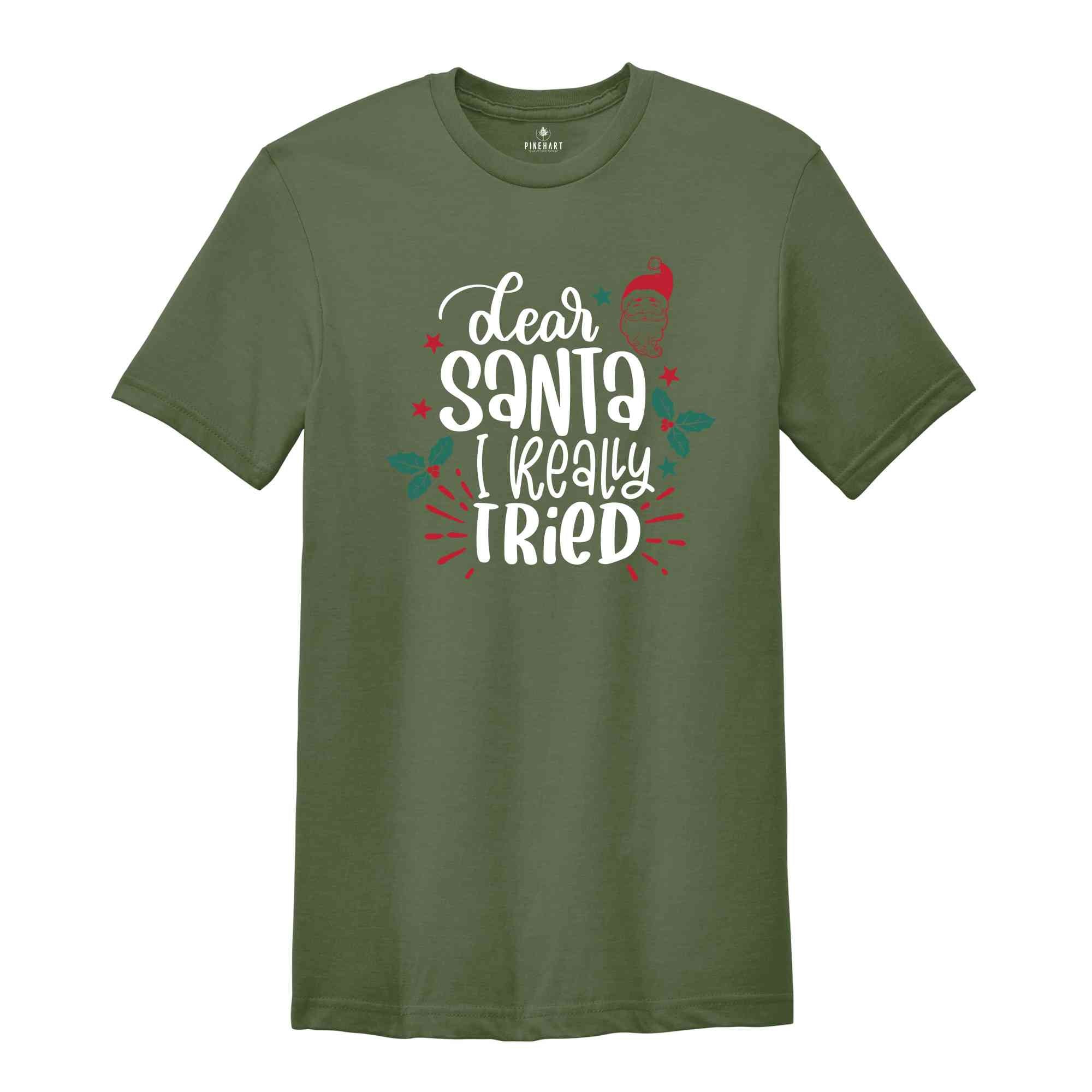 Dear Santa I Really Tried Shirt, Christmas Shirts, Christmas Gifts, Christmas Santa Claus Shirt, Christmas Family Shirt