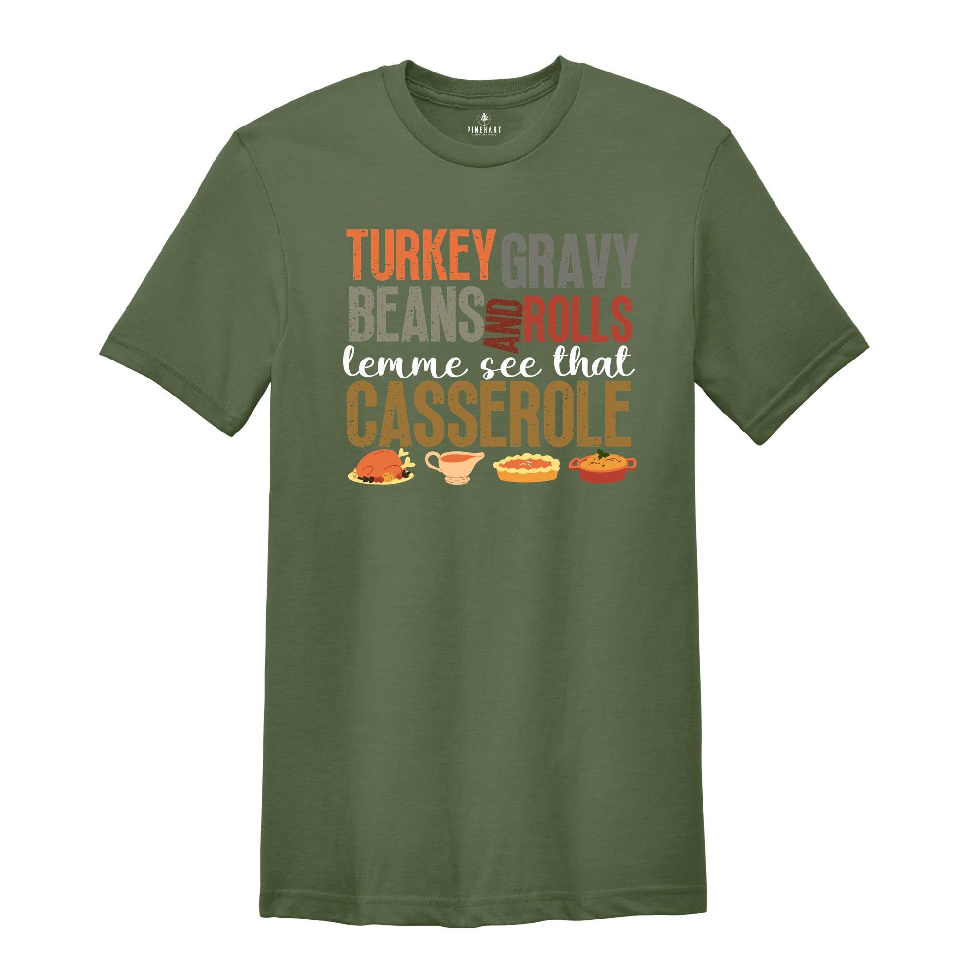 Turkey Gravy Beans and Rolls Lemme See That Casserole Shirt, Thanksgiving Shirt, Pumpkin Pie Shirt, Family Thanksgiving