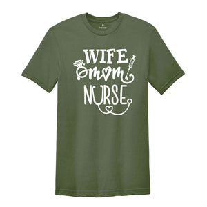 Wife Mom Nurse Shirt, Wife T Shirt, Nursing TShirt, Nurse Tee, Gift For Nurse Mom, Nursing Mom Shirt, Mothers Day Shirts, Nurse Mom Shirt