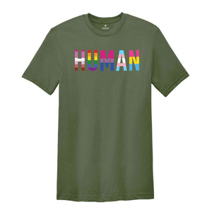 Human Shirt, LGBTQ Shirt, LGBTQ T-shirt, Pride Shirt, Equality Shirt, LGBTQ Pride Shirt, Lgbtq Tee, Pride T-shirt