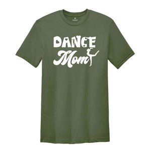 Dance Mom Shirt, Mom Life Shirt, Mother Sweatshirt, Cute Mom Shirt, Gift for Mom, Mothers Day Gift, Dance Mom Life Tee