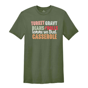 Turkey Gravy Beans And Rolls Let Me See That Casserole Shirt, Thanksgiving Shirt, Turkey Day Shirt, Thankful Shirt, Fall Shirt