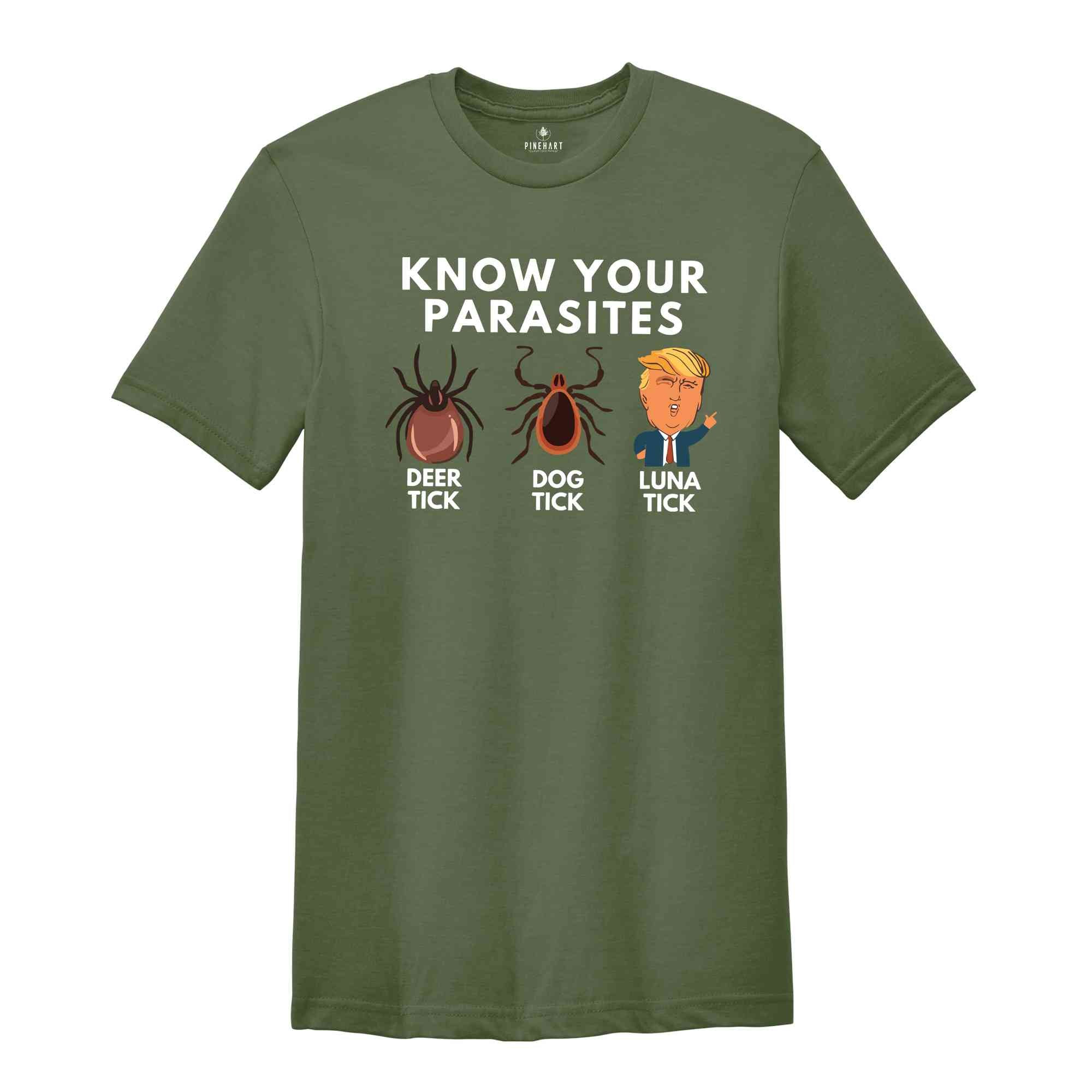 Know Your Parasites Shirt, Deer Tick Dog Tick Luna Tick Shirt, Anti Trump Shirt, Vote Shirt, Political Shirt, Kamala Harris Shirt, Vote Tee