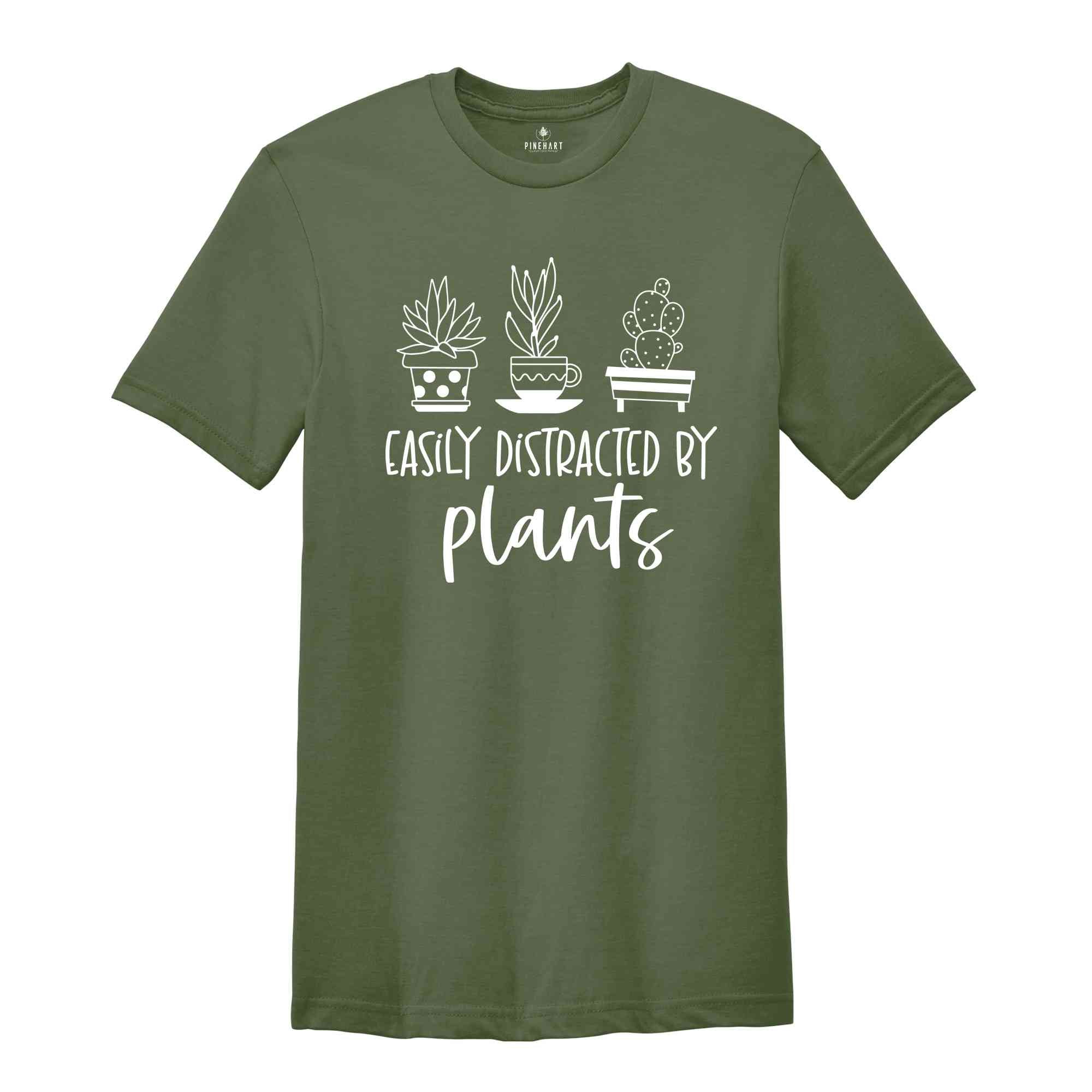 Easily Distracted by Plants Shirt, Plants Lover T-Shirt, Plant Lady Shirt, Gardening Shirt, Plant Lover Gift