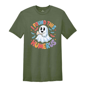 I Found This Humerus Shirt, Halloween Shirt, Gift For Nurses, Funny Ghost Shirt, Cute Halloween Shirt, Halloween Party Shirt, Nurse Tee