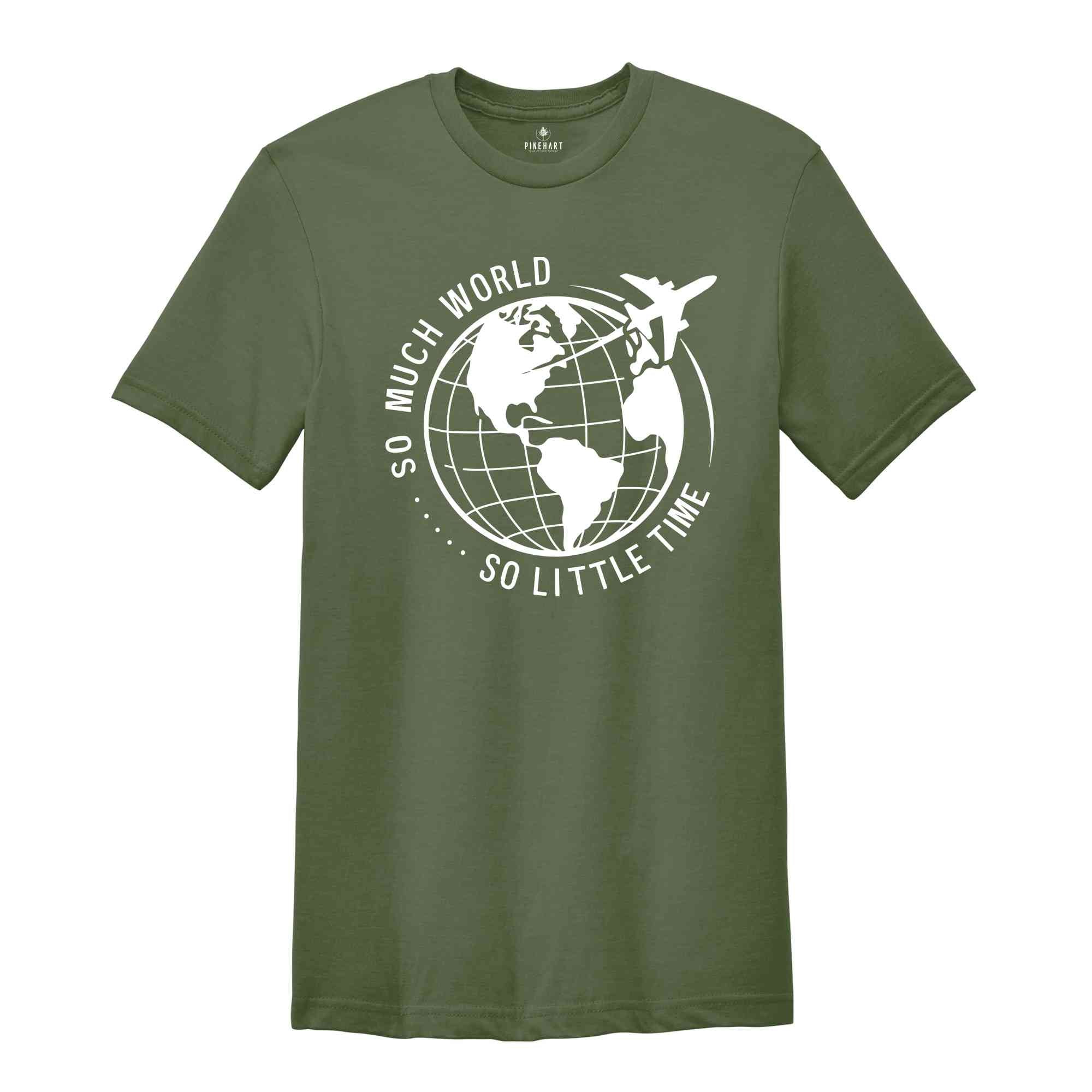 So Much World So little Time Shirt, Hiking Shirt, Backpacking Shirt, Wanderlust Shirt, Adventure Awaits Shirt