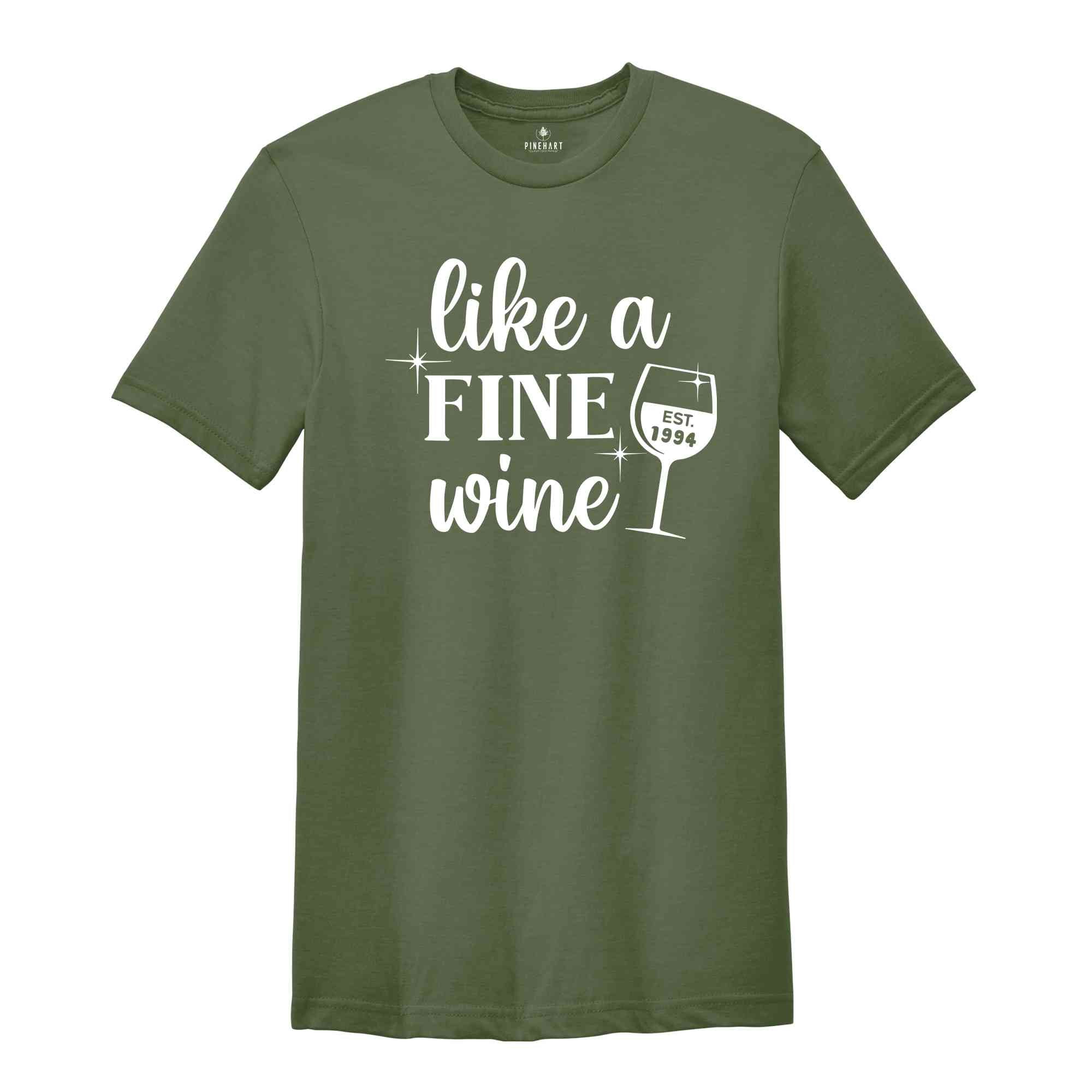 Like A Fine Wine 1994 Shirt, 30th Birthday Shirt, 30th Birthday Gift for Women, Birthday Gift , Wine Lover Birthday Tee, Funny Birthday Tee