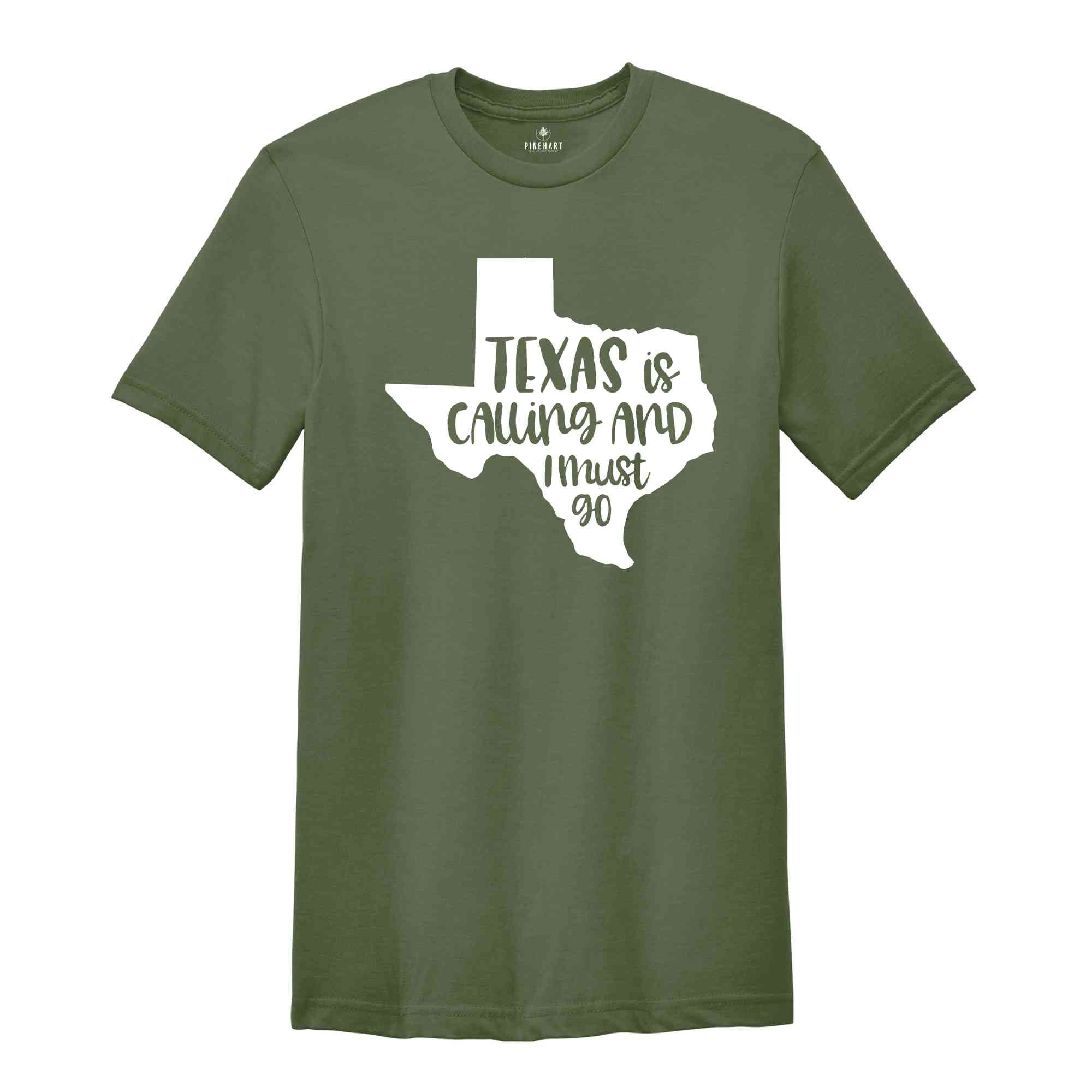 Texas Is Calling Shirt, Texas Shirt, Texas Home Shirt, TX Shirts, Texas Vacation Shirt, Travel Gift, Funny Texas Shirts, Texas Gift