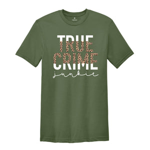 True Crime Shirt, True Crime Junkie Shirt, Crime Show Fan Shirt, Crime Show Lover, Criminal Minds Shirt, Crime TV Series Shirt