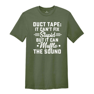 Sarcastic Shirts, Duct Tape Shirt, Funny Guys T-Shirt, Funny Women Shirt, Can't Fix Stupid Shirt, Funny Shirt, Sarcasm Women Tee