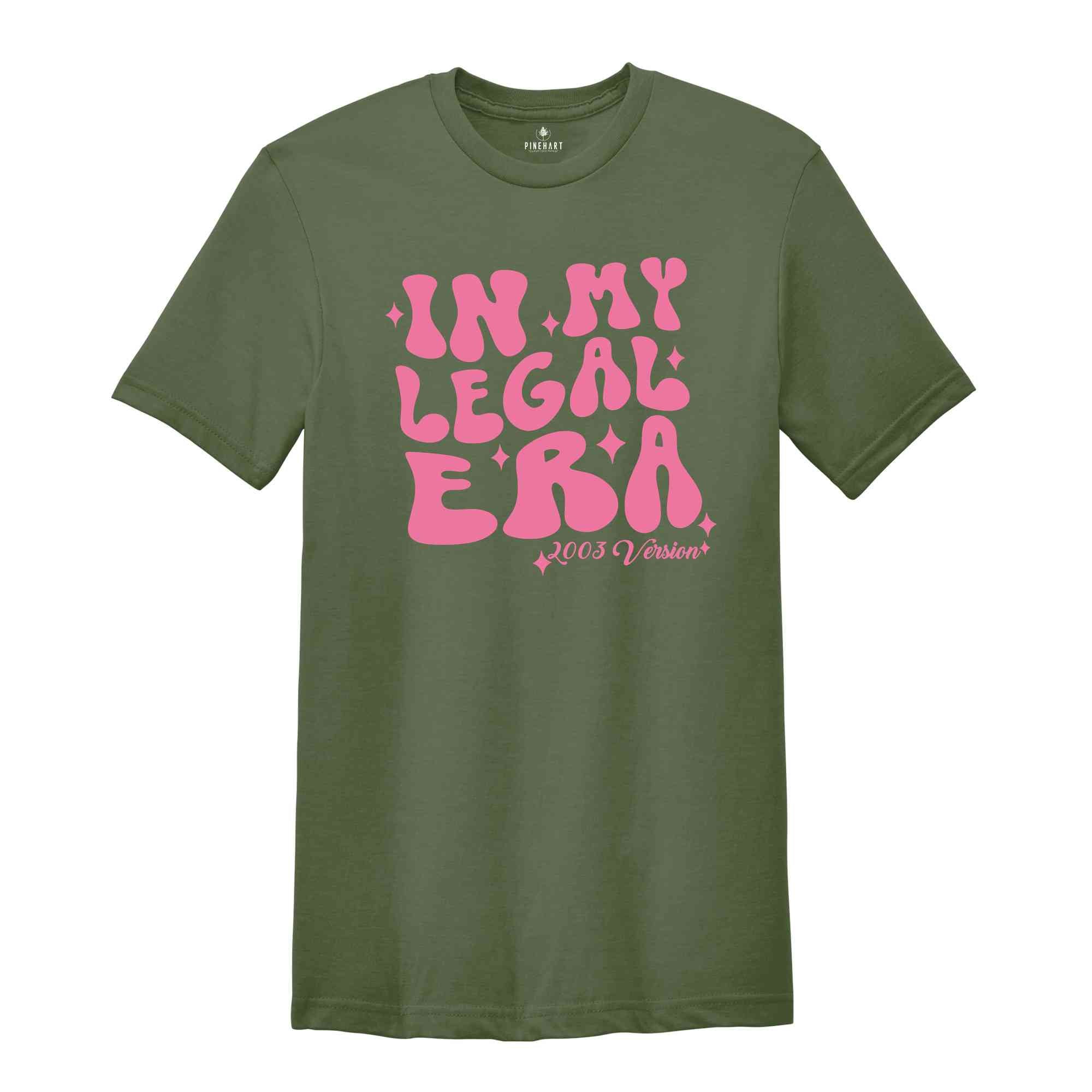 Custom In My Legal Era,21st Birthday Shirt, 21st Birthday Gift for Her, Turning 21 Birthday Party Shirt, Born in 2003 Version