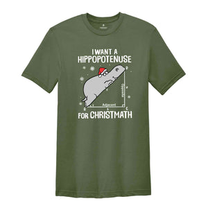 I Want a Hippopotenuse for Christmath Shirt, Hippo Santa Hat T-Shirt, Math Teacher Christmas Gift, Hippo Christmas Shirt