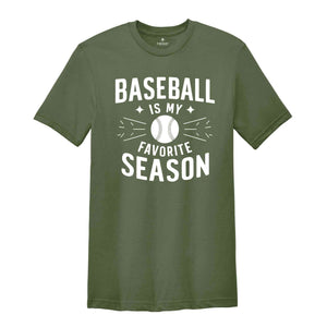 Baseball is My Favorite Season Shirt ,Baseball T Shirt, Sports Mama Shirt, Sport Mom Tshirt, Baseball Gift, Baseball Lover Shirt