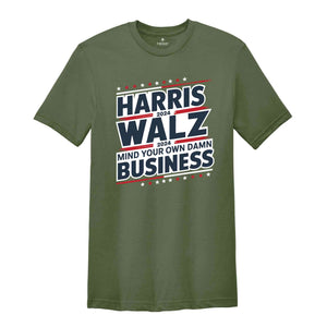 Harris Walz 2024 Shirt, Mind Your Own Damn Business Tee, Kamala Harris 2024 Shirt, Usa Elections 2024 Gifts, Democrat Shirt