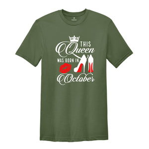 This Queen Was Born In October Tee, Birthday Gift In October T-Shirt, Born In October Shirt, Queen T-Shirt