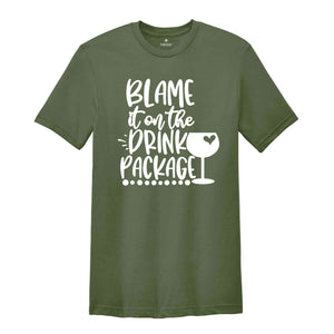 Blame it on Drink Package Shirt, Family Cruise Shirt, Funny Drinking Shirt, Friends Cruise Shirt, Cruise Ship Shirt