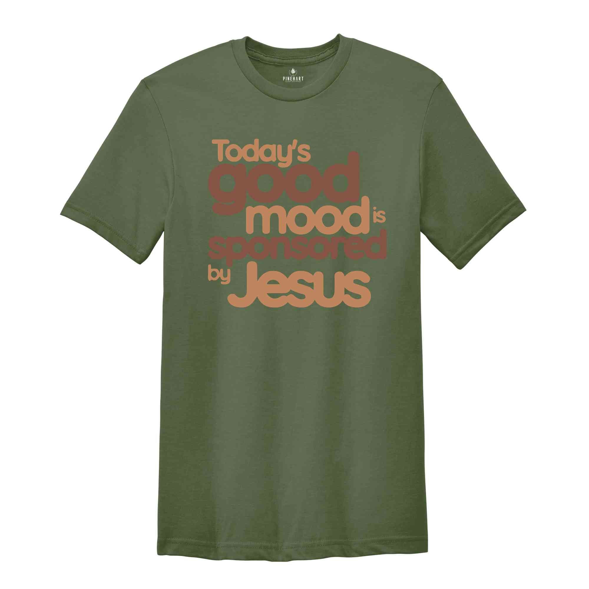 Today’s Good Mood Is Sponsored by Jesus Shirt, Easter Shirt, Religious Shirt, Bible Verse Shirt, Faith Shirt