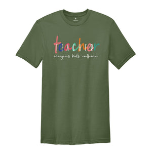 Teacher Crayons- Kids -Caffeine Shirt, Funny Teacher Shirt, Teacher Life, Teacher Appreciation Gift, Teacher Shirts, Preschool Teacher