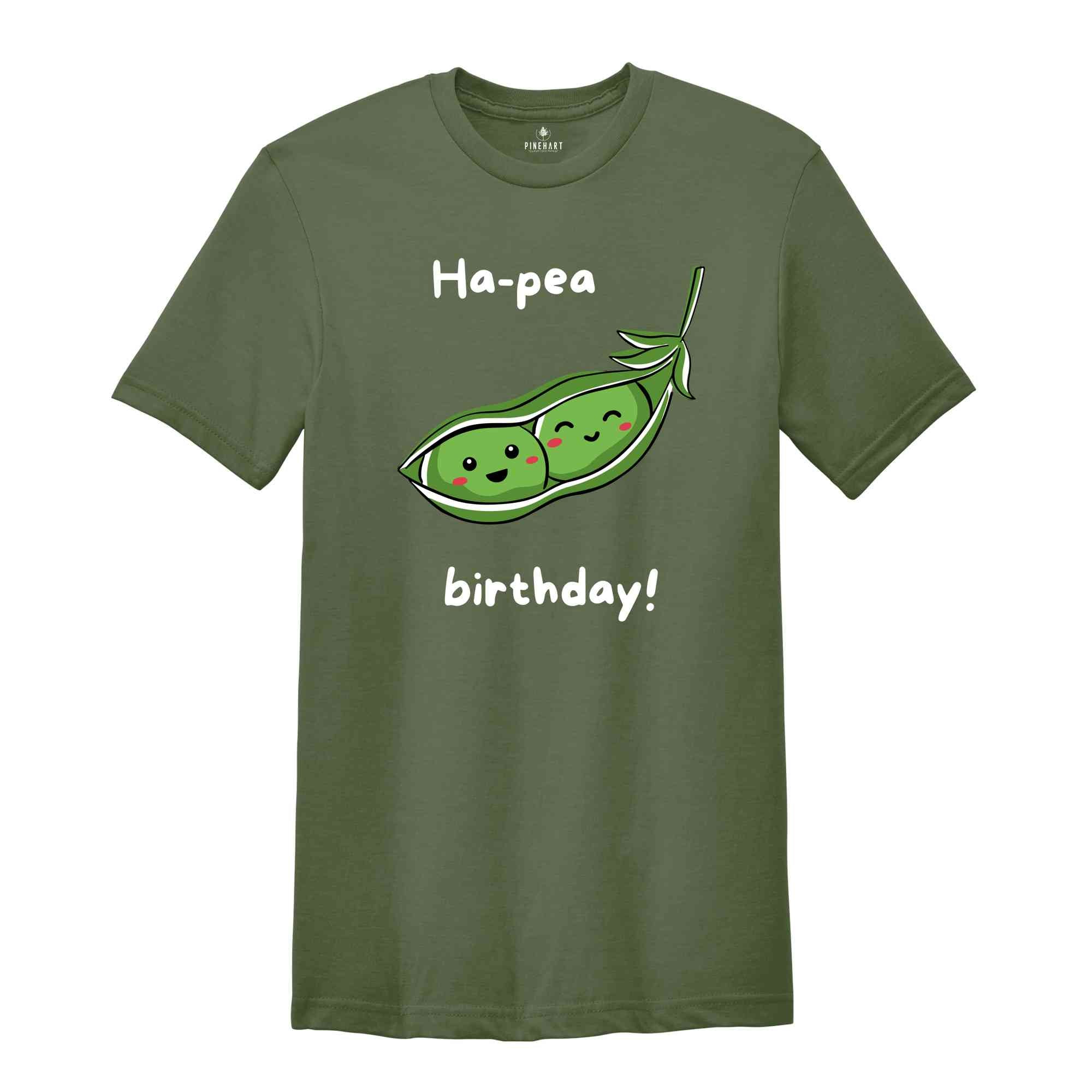 Ha Pea Birthday Shirt, Peas Shirt, Vegetable Shirt, Peas Lover Shirt, Cute Vegetables Tshirt, Funny Foodie Tee, Sarcastic Shirt