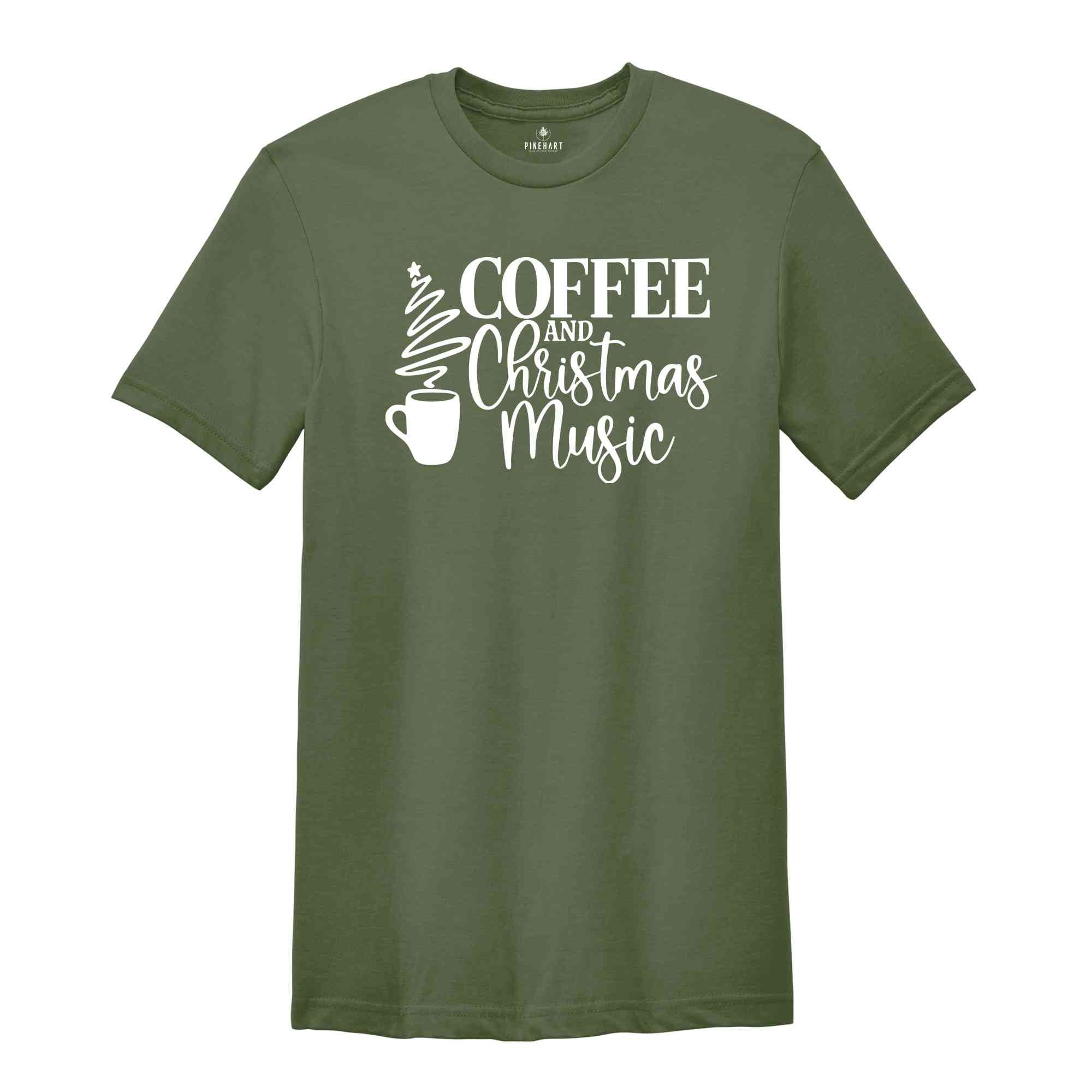 Coffee and Christmas Music, Christmas Shirt, Coffee and Christmas Shirt, Holiday Shirt, Christmas Music Shirt, I Run On Coffee and Music