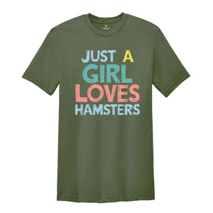 Just a Girl Who Loves Hamsters Shirt, Hamster Shirts, Hamster Gifts, Pet Hammy Owner Gift, Animal Lover Gift Shirt, Funny Animal Shirt