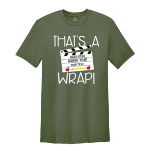 That's A Wrap T-Shirt, Custom Last Day Of School Shirt, Custom Graduation Gifts, Custom School Shirt, End Of School Year Shirt