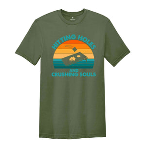 Hitting Holes And Crushing Souls Shirt, Cornhole Gift, Cornhole Game Shirt, Cornhole Lover Shirt, Cornhole Tournament Shirts, Cornhole Board