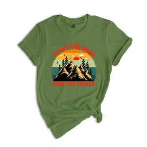 Leave The Road Take Trails Shirt, Boho Camping T-Shirt, Explore More Wanderlust T-Shirt, Adventure Awaits Nature Lover Gifts