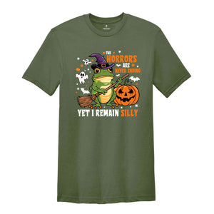 The Horrors Are Never Ending Yet I Remain Silly Shirt, Funny Frog Halloween T-Shirt, Halloween Humorous Shirt, Frog Halloween Tee