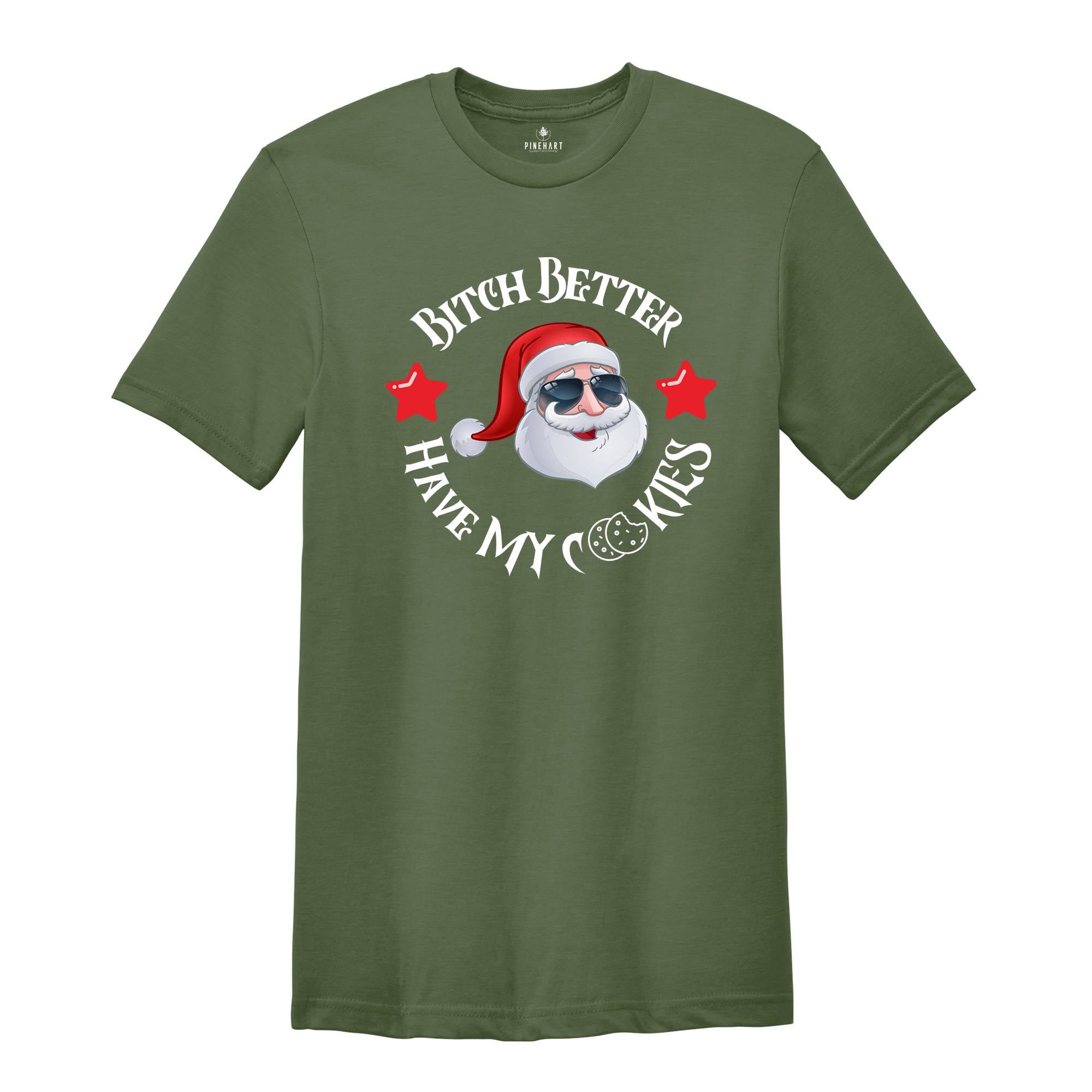 Bitch Better Have My Cookies Shirt, Christmas Shirt, Funny Santa Claus Shirt, Santa Apparel, Santa T-Shirt, Christmas Tee, Family Santa