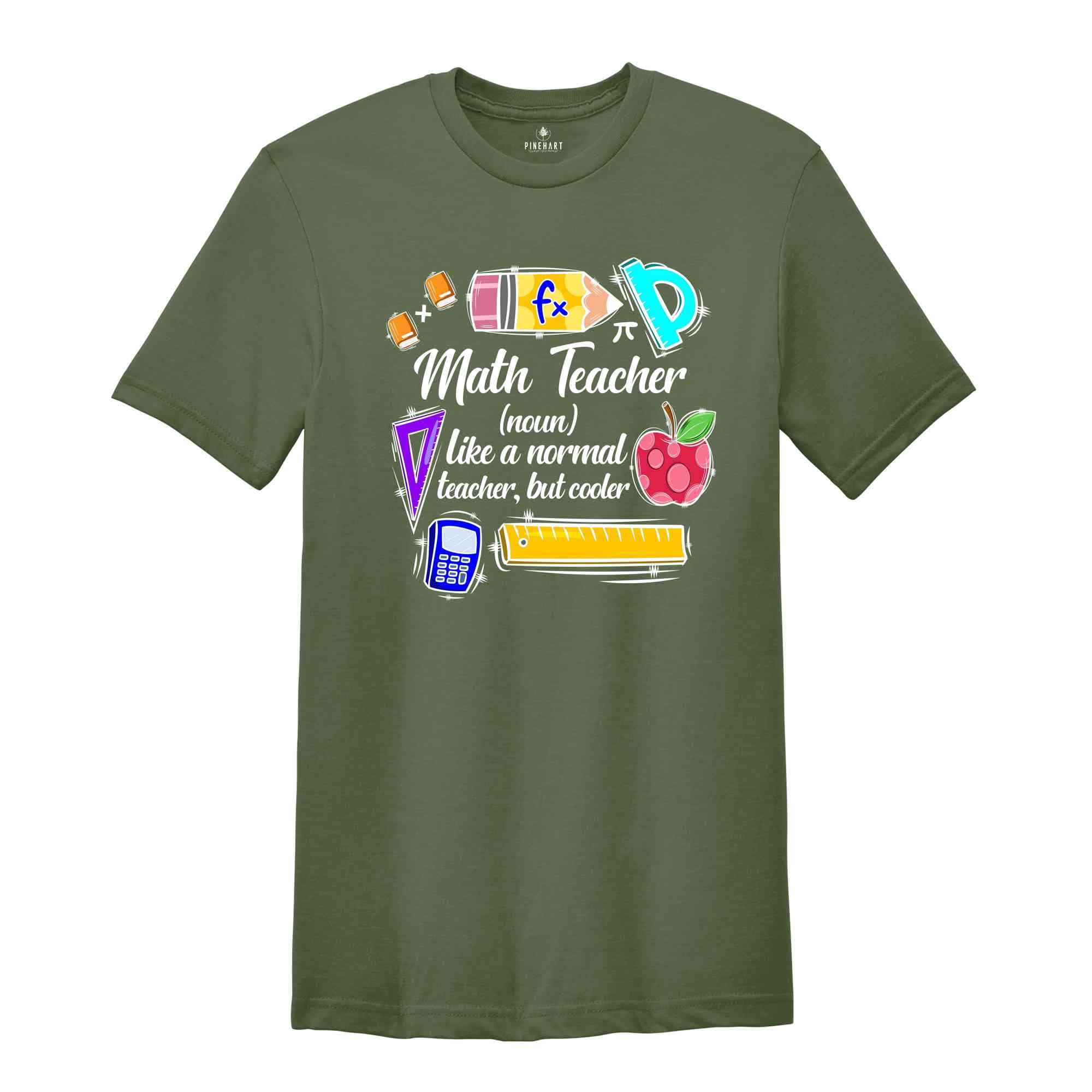 Math Teacher Like a Normal Teacher But Cooler Shirt, Math Teacher Tee, Math Teacher Gift, Funny Math Shirt, Math Teacher Gift