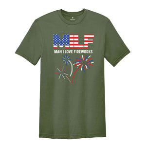 MILF Man I Love Fireworks Shirt, 4th of July Shirt, Patriotic Gift, Independence Day Tee, Milf Humor Shirt, MILF Shirt, Freedom Shirt