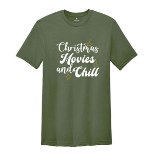 Christmas Movies and Chill Shirt, Christmas T-Shirt, Funny Holiday Tee, Christmas Tee, Xmas Sweatshirt