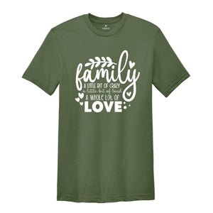 Family A Little Bit Of Crazy A Little Bit Of Loud & A Whole Lot Of Love T-Shirt, Family Matching Shirts, Family Gifts