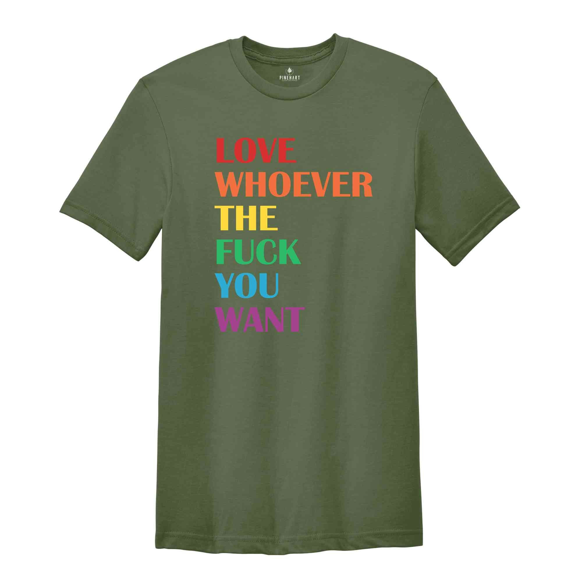 Love Whoever the Fuck you want Shirt, LGBQT Shirt, Pride Month Shirt, LGBT Shirt, Rainbow Shirt, Gay Pride Trendy T-shirt