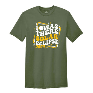 I Was There Solar Eclipse 2024 T-Shirt, April 8 2024 Solar Eclipse, Total Solar Eclipse Apparel, Solar Eclipse Shirt