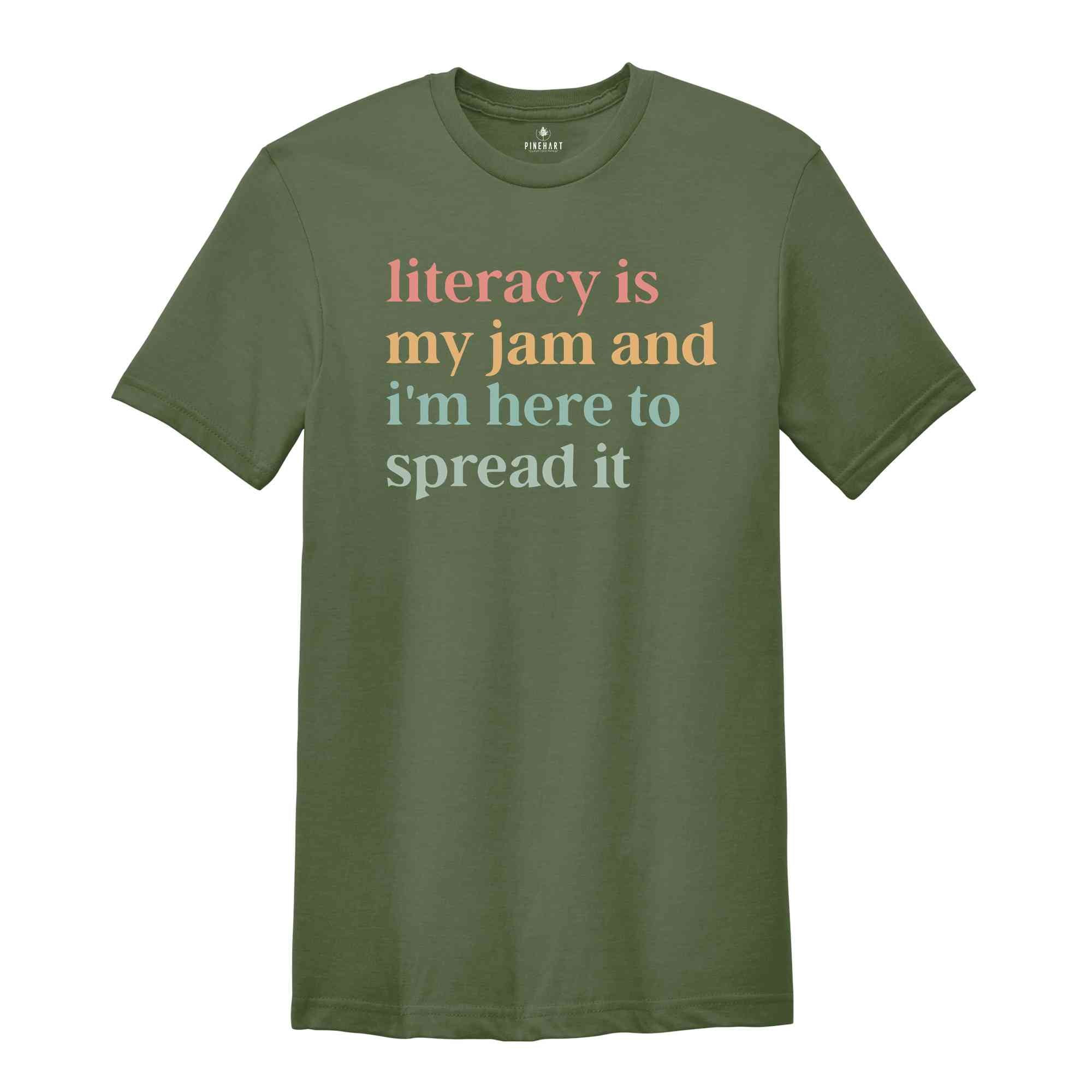 Literacy Is My Jam And I'm Here To Spread It Shirt, Cute Teacher Shirt, Literacy Teacher Shirt, English Teacher Shirt, School Shirt