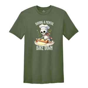 Having A Mental Bake Down Shirt, Halloween Skeleton Shirt, Halloween Gift, Spooky Season Shirt, Mom Halloween Shirt, Chef Shirt