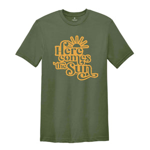 Here Comes The Sun Shirt, Sun Shirt, Summer Shirt, Vacation Shirt, Summer Trip Shirt, Beach Vibes Shirt, Beach Shirt, Vacay Mode Shirt