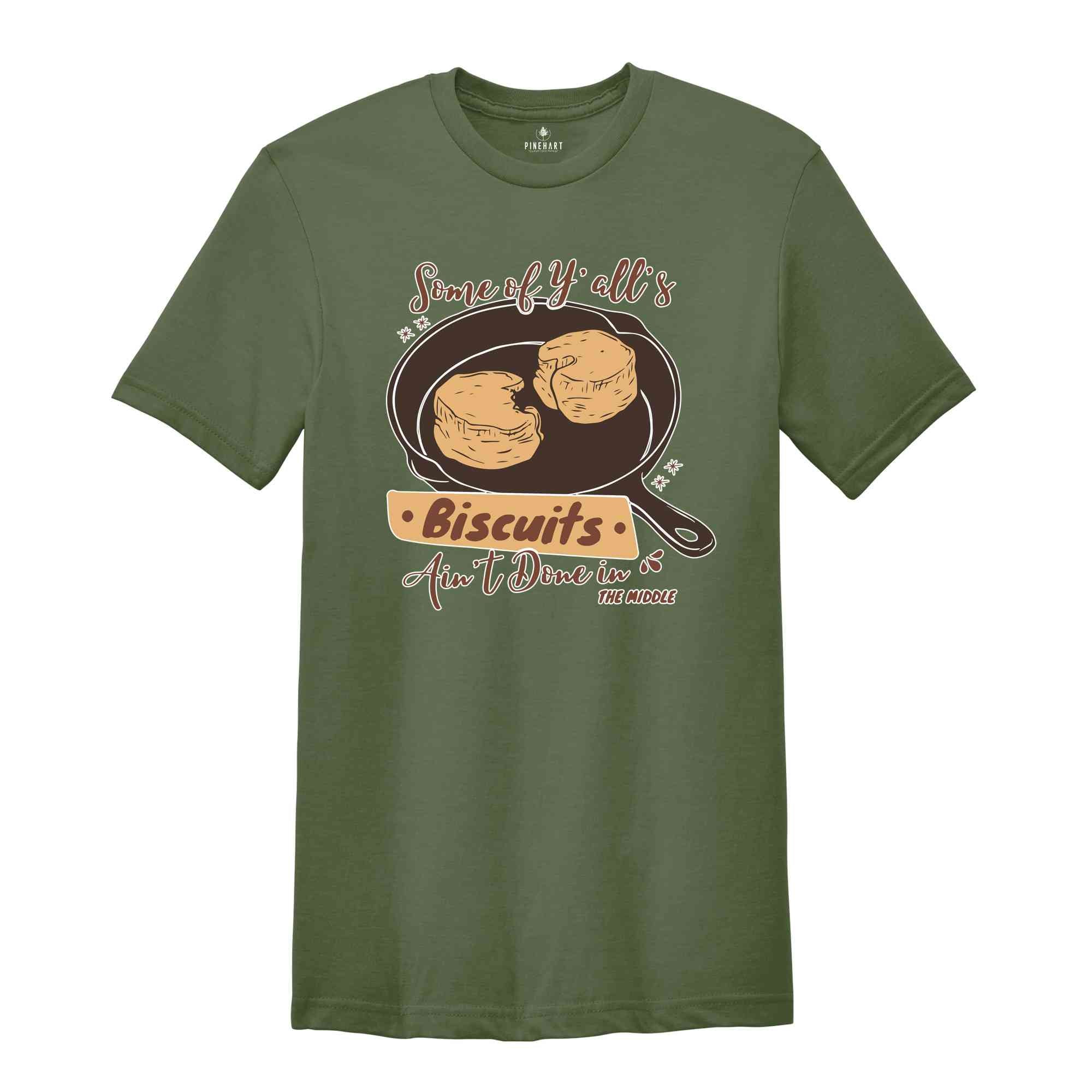 Some Of Y'all's Biscuits Ain't Done In The Middle Shirt, Baker Shirt, Retro Biscuits Cooking Shirt, Funny Cat Biscuit Shirt, Baking Shirt