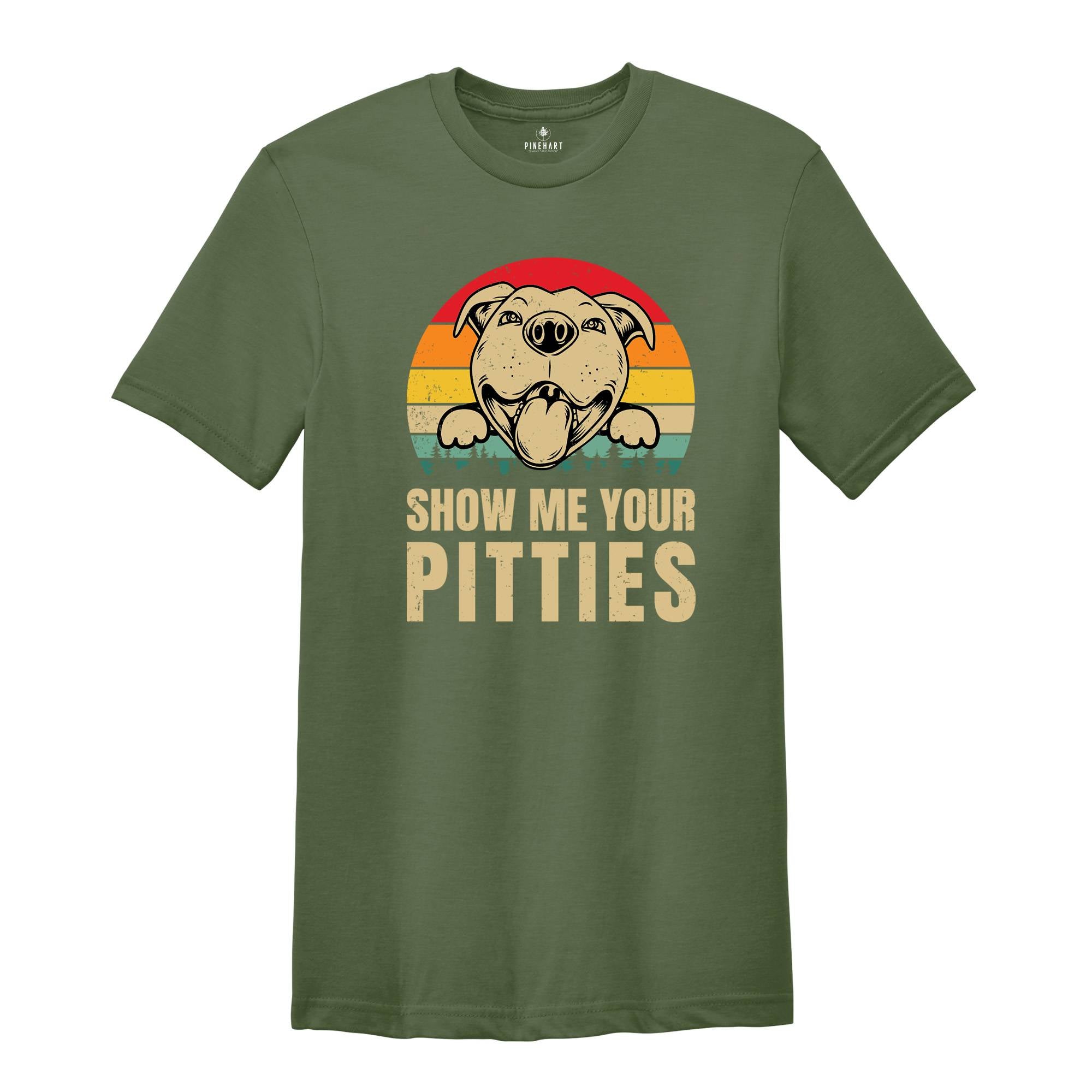 Show Me Your Pitties T-Shirt, American PitBull, Dog Apparel, Dog Lover Shirt, Dog Owners Shirt, Dog Parent Shirt, Funny Pitbull Shirt,