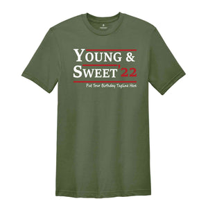 Personalized Young and Sweet 22 Birthday Shirt, Custom Age and Tagline Birthday Shirt, Custom Birthday Gifts