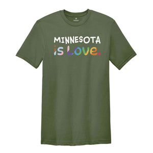 Minnesota Is Love Shirt, LGBTQ Shirt, Pride Month Shirt, Equal Rights Shirt, Love Is Love Shirt, Pride Shirt, Gay Shirt