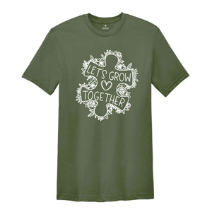 Lets Grow Together Shirt, Gift for Mothers, Autism Shirt for Mom, Environmental Shirt, Equality Shirt, Awareness shirt