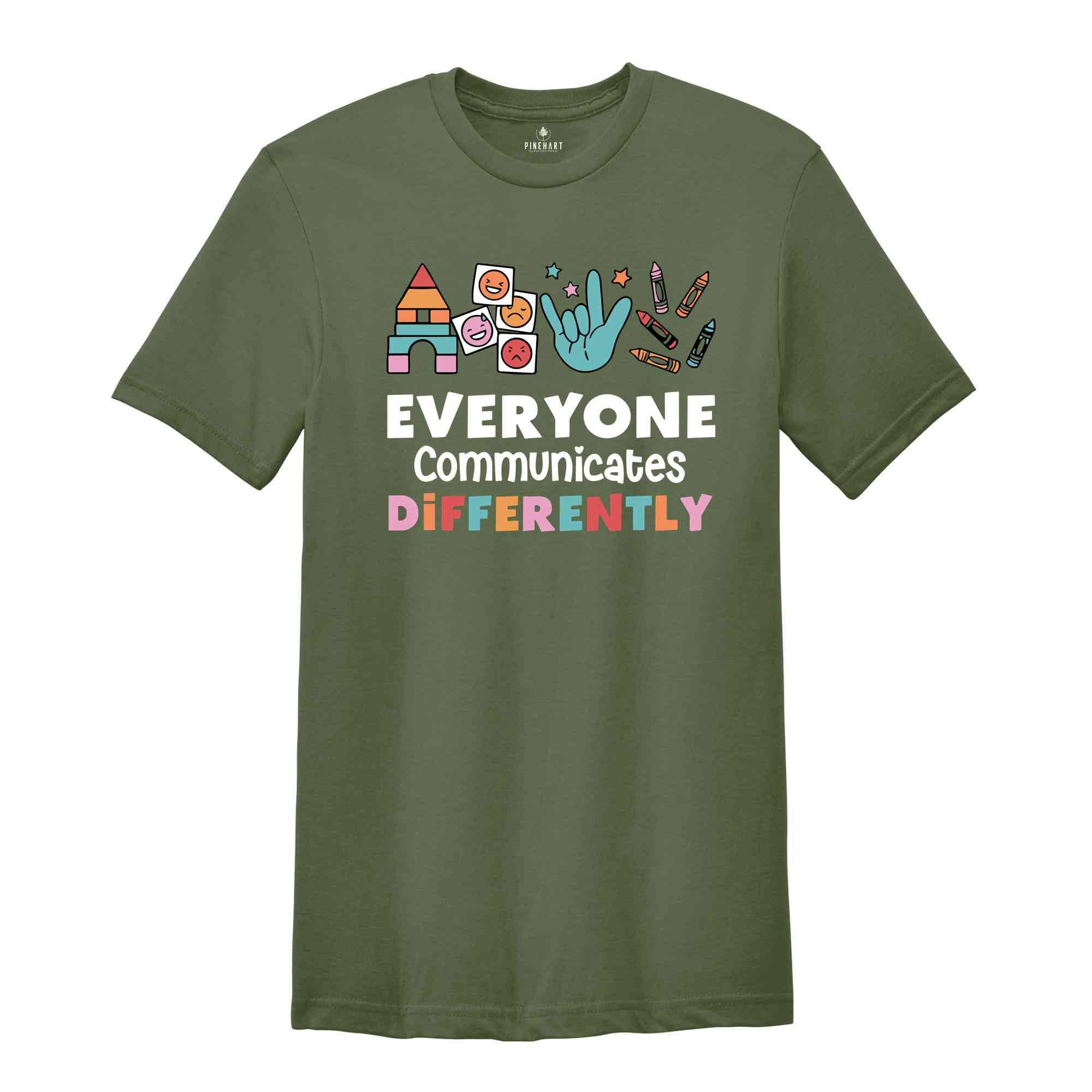 Everyone Communicates Differently Shirt, Autism Awareness Shirt, Unique Teacher Shirt Teacher Shirt, Autism Shirt