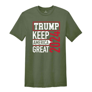 Keep America Great Shirt, Trump Lover Shirt, Election Shirt, Vote Shirt, Trump Support Shirt, 2024 Election Shirt, Political Shirt