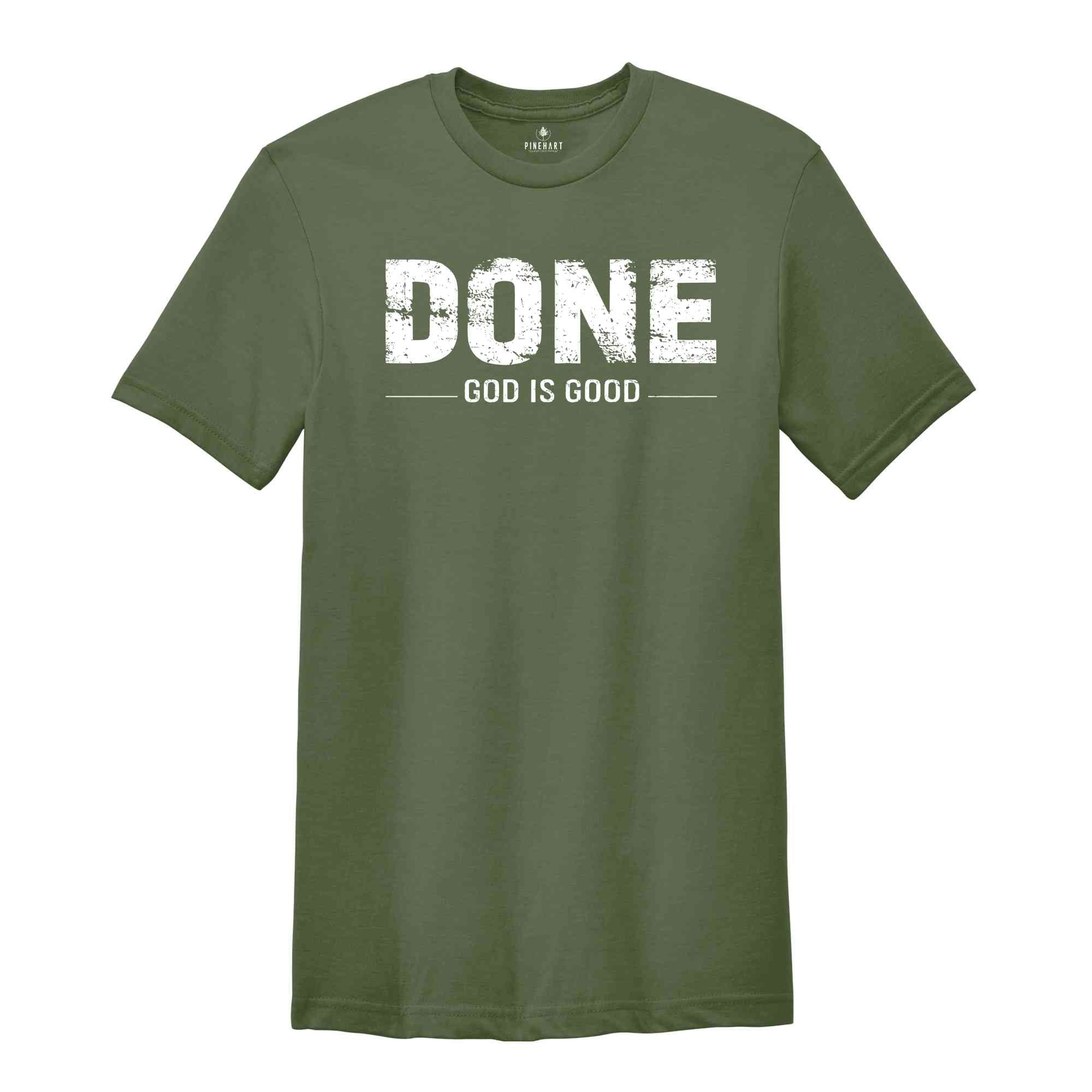 Done God Is Good Shirt, Last Day Of Chemo Shirt, Cancer Free Tee, Cancer Survivor Hope Cure Cancer Apparel, Oncology Nurse Tee